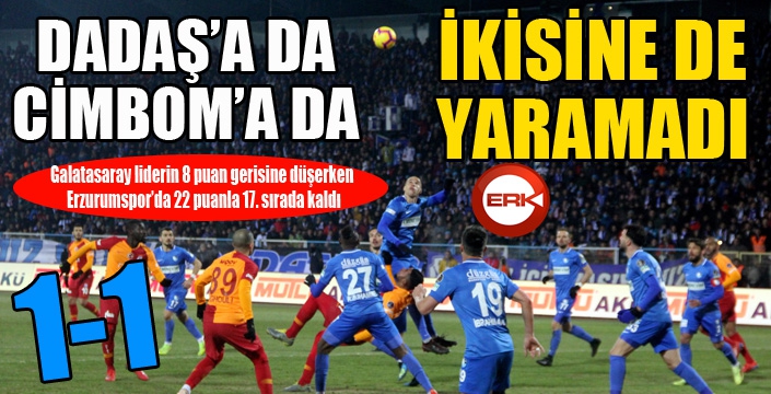 Dadaş'a da Cimbom'a da... İkisini de yaramadı...