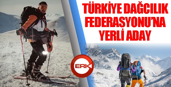 Dağcılık federasyonuna yerli aday