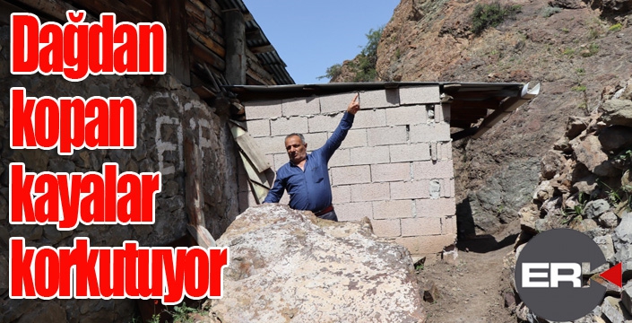 Dağdan kopan kayalar korkutuyor