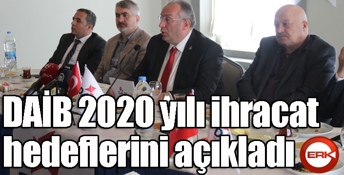 DAİB 2020 yılı ihracat hedeflerini açıkladı