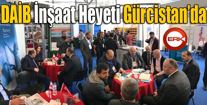 DAİB İnşaat Heyeti Gürcistan’da