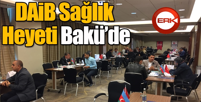 Daib Sağlık Heyeti Bakü’de