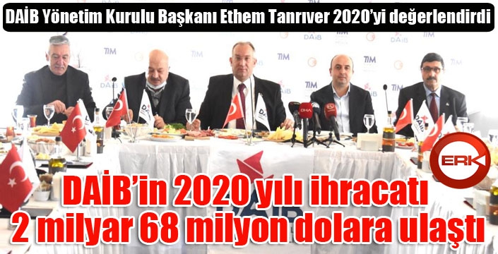 DAİB Yönetim Kurulu Başkanı Tanrıver, 2020'yi değerlendirdi...