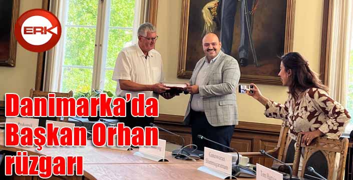 Danimarka’da Başkan Orhan rüzgarı