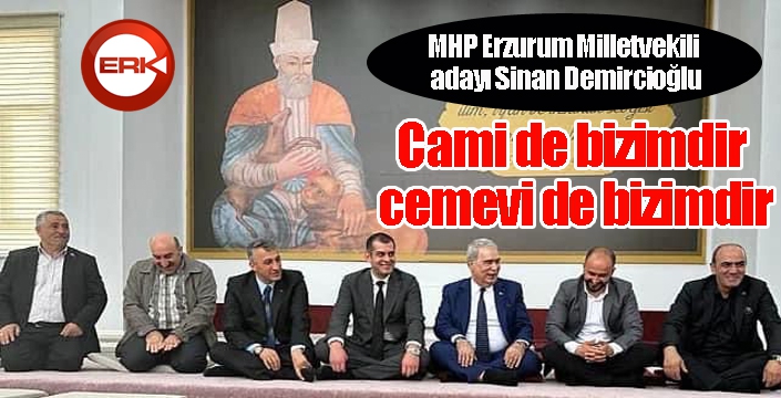 Demircioğlu: “Cami de bizimdir, cemevi de bizimdir”