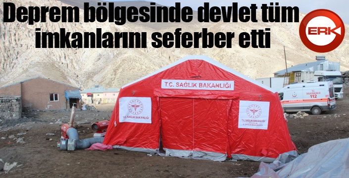 Deprem bölgesinde devlet tüm imkanlarını seferber etti