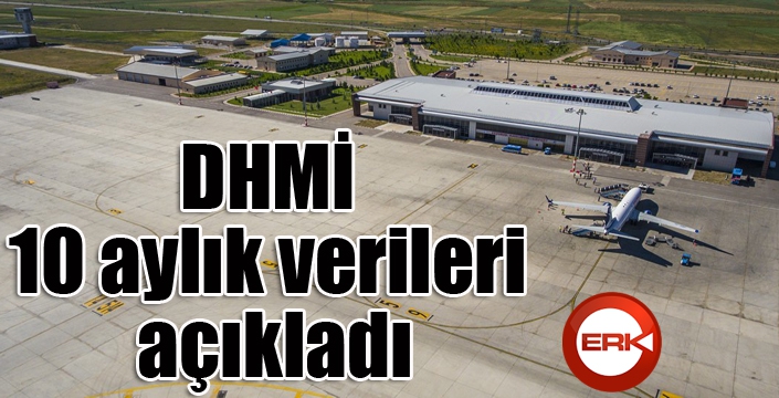 DHMİ 10 aylık verileri açıkladı