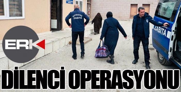 Dilenci operasyonu...