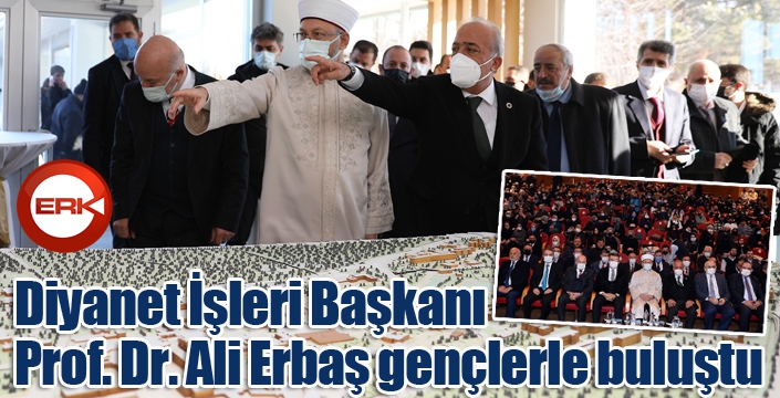 Diyanet İşleri Başkanı Prof. Dr. Ali Erbaş gençlerle buluştu