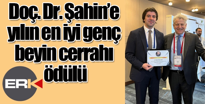 Doç. Dr. Şahin’e yılın en iyi genç beyin cerrahı ödülü