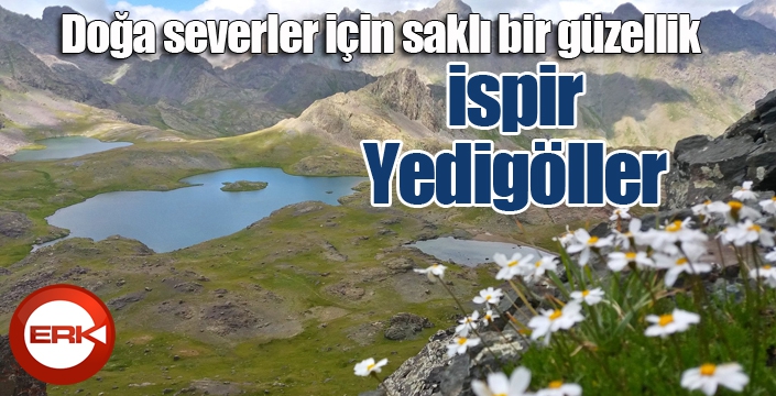 Doğa severler için saklı bir güzellik; İspir Yedigöller