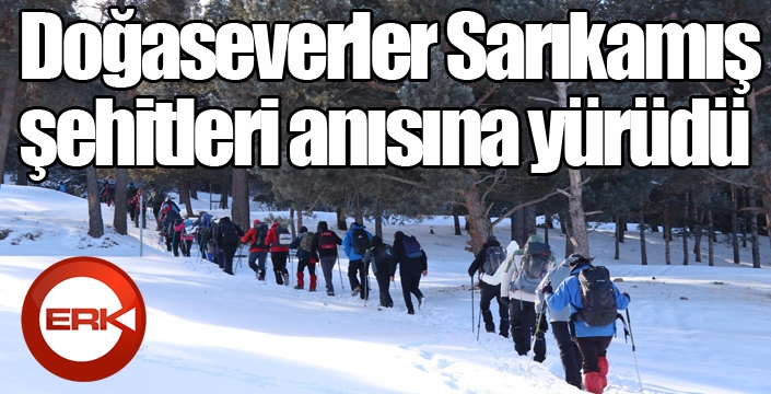 Doğaseverler Sarıkamış şehitleri anısına yürüdü