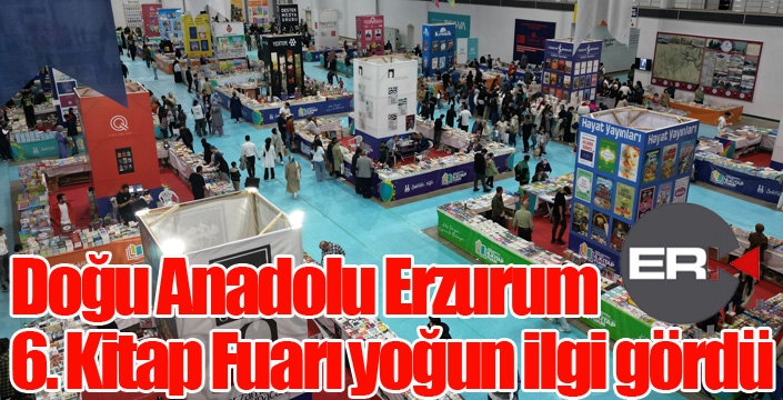 Doğu Anadolu Erzurum 6. Kitap Fuarı yoğun ilgi gördü