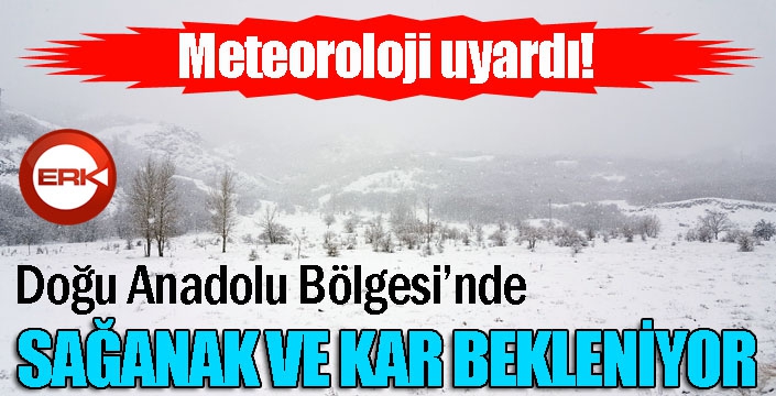 Doğu’da sağanak ve kar yağışı bekleniyor