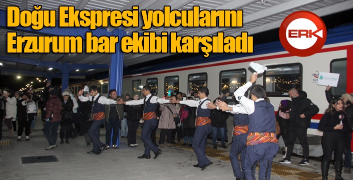 Doğu Ekspresi yolcularını Erzurum bar ekibi karşıladı