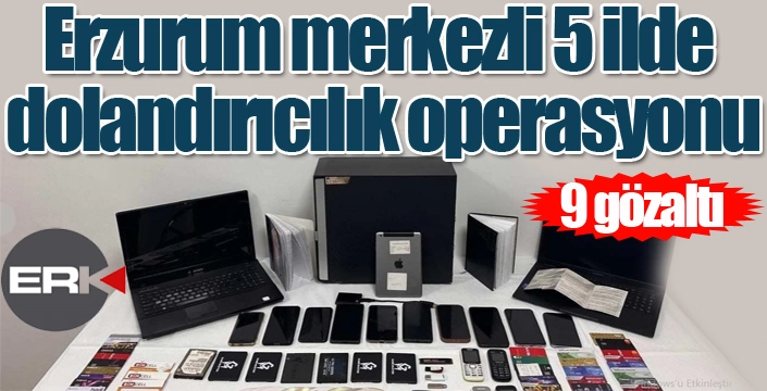 Dolandırıcılık operasyonu: 9 gözaltı...