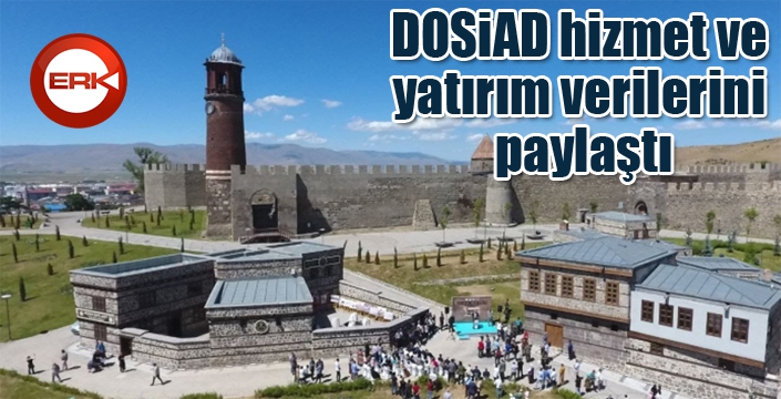 DOSİAD hizmet ve yatırım verilerini paylaştı