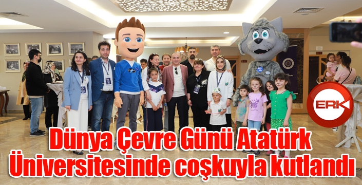 Dünya Çevre Günü Atatürk Üniversitesinde coşkuyla kutlandı
