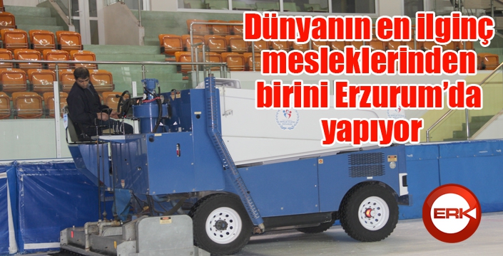 Dünyanın en ilginç mesleklerinden birini Erzurum’da yapıyor