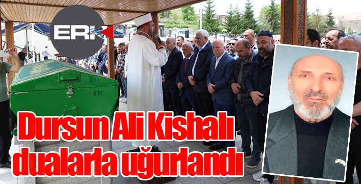 Dursun Ali Kishalı dualarla uğurlandı