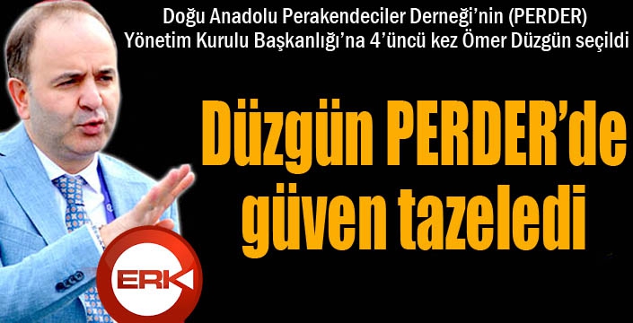 Düzgün PERDER’de güven tazeledi