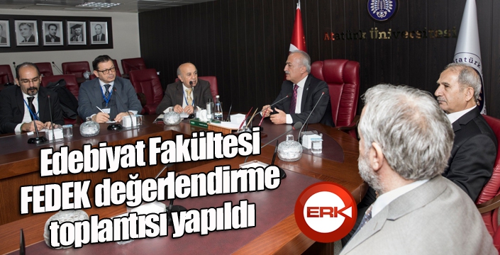 Edebiyat Fakültesi FEDEK değerlendirme toplantısı yapıldı