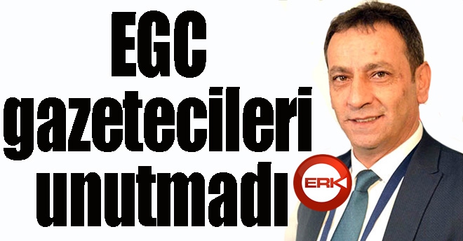 EGC gazetecileri unutmadı