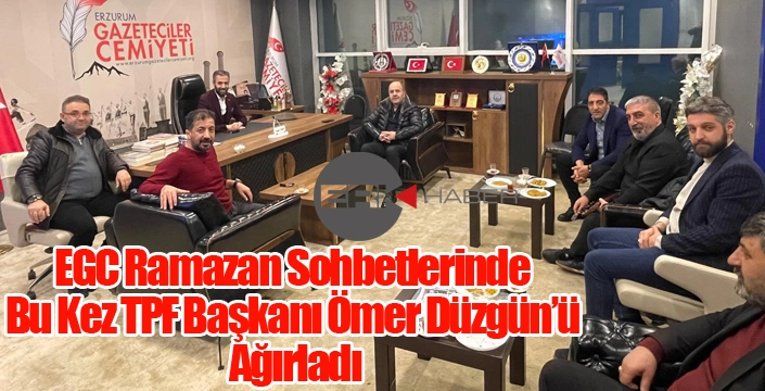 EGC Ramazan Sohbetlerinde Bu Kez TPF Başkanı Ömer Düzgün Ağırlandı