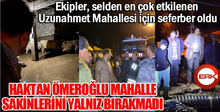 Ekipler Uzunahmet Mahallesi için seferber oldu...