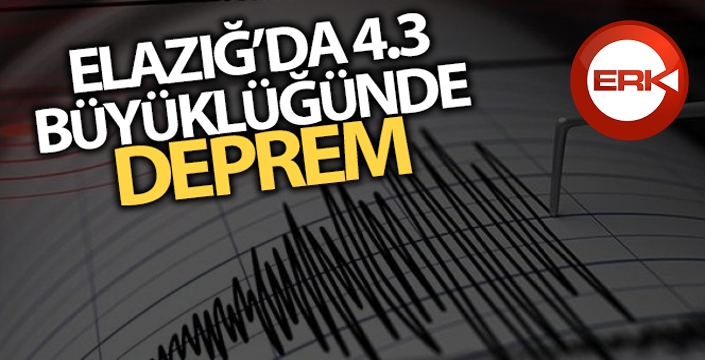 Elazığ'da 4.3 büyüklüğünde deprem