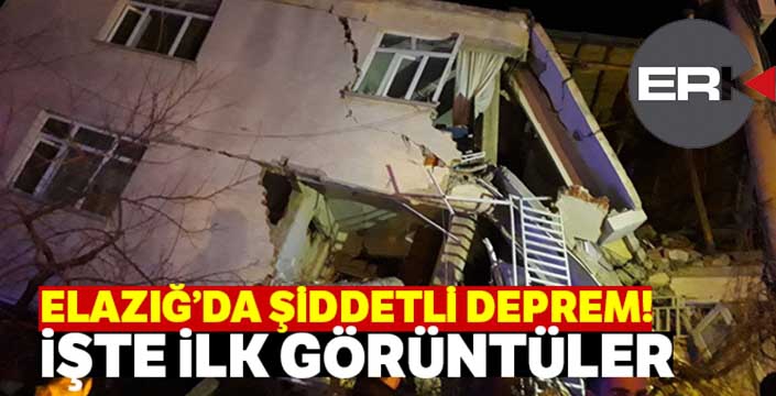 Elazığ'daki depremden ilk görüntüler