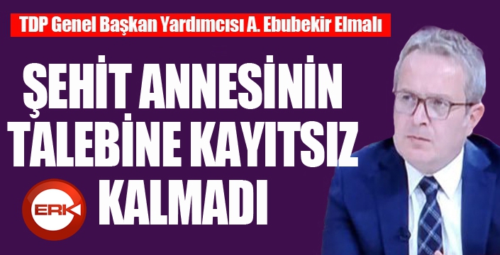 Elmalı, şehit annesinin talebine kayıtsız kalmadı...