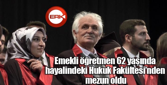 Emekli öğretmen 62 yaşında hayalindeki Hukuk Fakültesi’nden mezun oldu