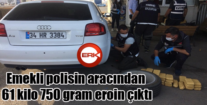 Emekli polisin aracından 61 kilo 750 gram eroin çıktı