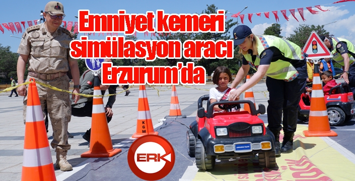 Emniyet kemeri simülasyon aracı Erzurum’da