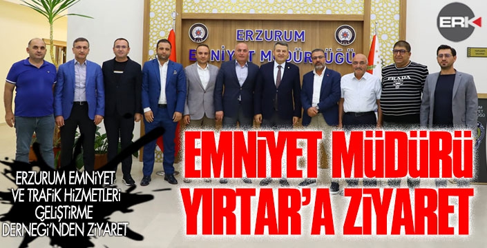 Emniyet Müdürü Kadir Yırtar'a ziyaret... 