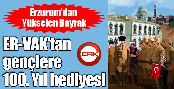 ER-VAK’tan gençlere 100. Yıl hediyesi