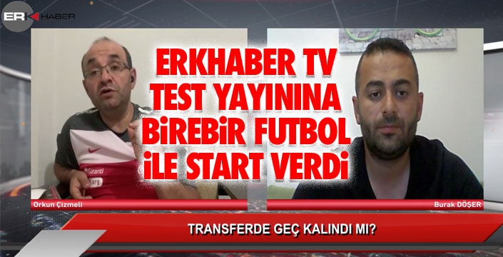 ERKHABER TV TEST YAYINLARINA BAŞLADI