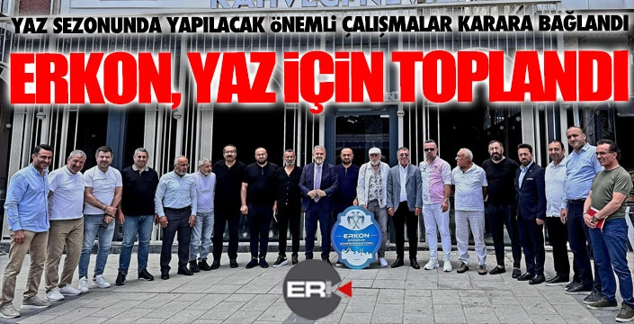 ERKON dolu dolu bir yaz geçirecek... 