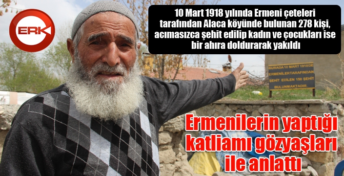 Ermenilerin yaptığı katliamı gözyaşları ile anlattı