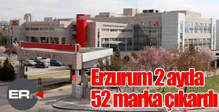 Erzurum 2 ayda 52 marka çıkardı