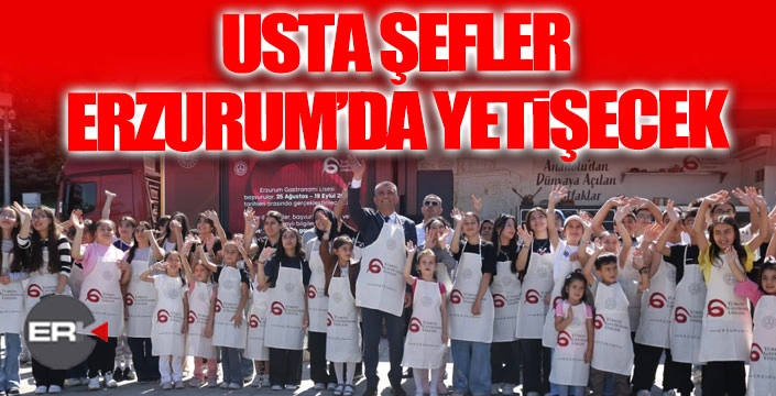 Erzurum'a Gastronomi Lisesi açılacak... 