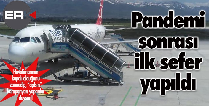 Erzurum'a pandemi sonrası ilk uçak indi...
