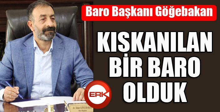 Erzurum Baro Başkanı Göğebakan: “Kıskanılan bir baro olduk”