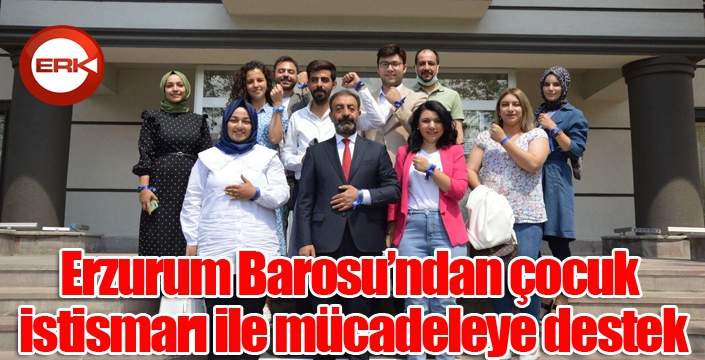 Erzurum Barosu’ndan çocuk istismarı ile mücadeleye destek