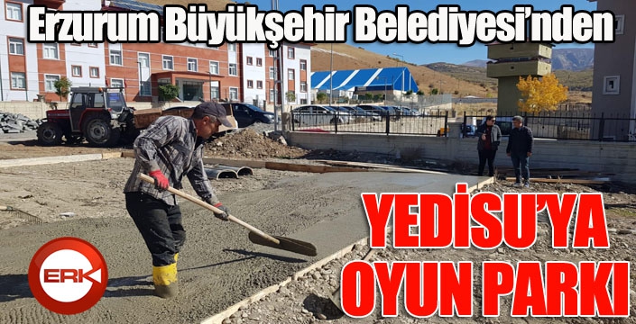 Erzurum Belediyesi’nden Yedisu'ya oyun parkı