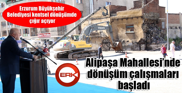 Erzurum Büyükşehir Belediyesi kentsel dönüşümde çığır açıyor