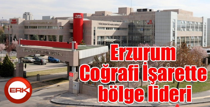 Erzurum Coğrafi İşarette bölge lideri