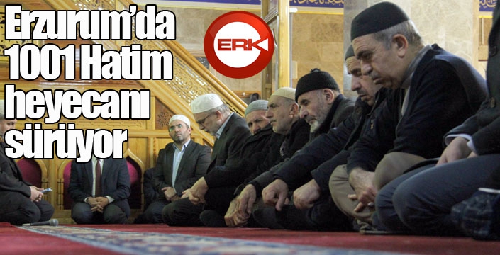 Erzurum’da 1001 Hatim heyecanı sürüyor