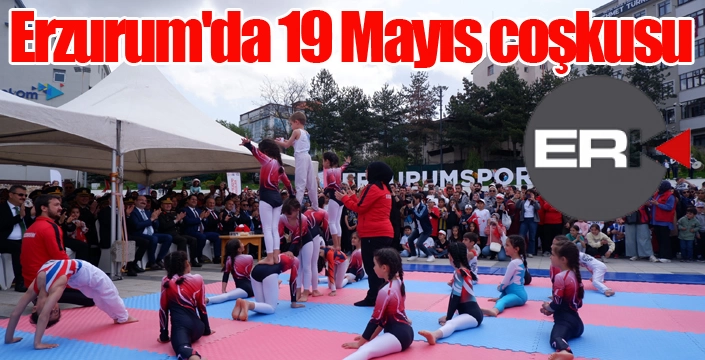 Erzurum'da 19 Mayıs coşkusu